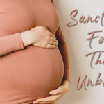 Picture shows a pregnant mother - Text reads: Sanctuary For The Unborn